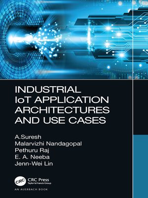 cover image of Industrial IoT Application Architectures and Use Cases